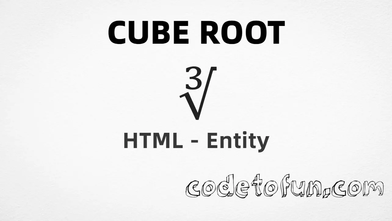 HTML entity for Cube Root (U+221B) tutorial illustration