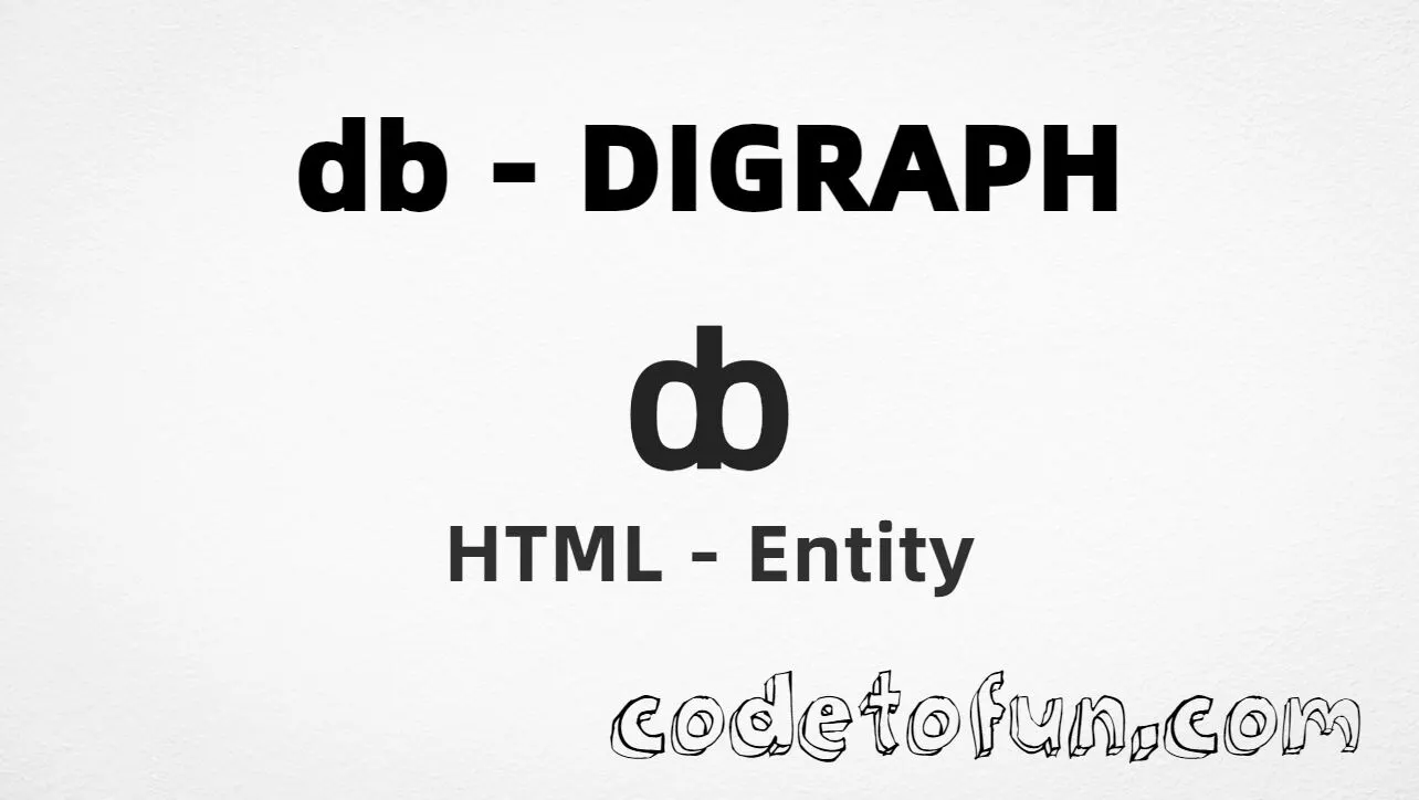 HTML entity for DB digraph (U+0238) tutorial illustration