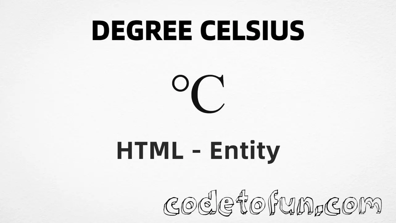 HTML entity for Degree Celsius symbol (U+2103) tutorial illustration