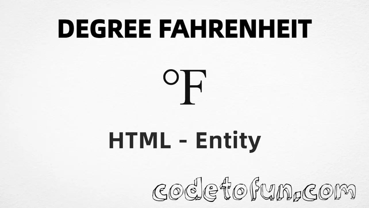 HTML entity for Degree Fahrenheit symbol (U+2109) tutorial illustration
