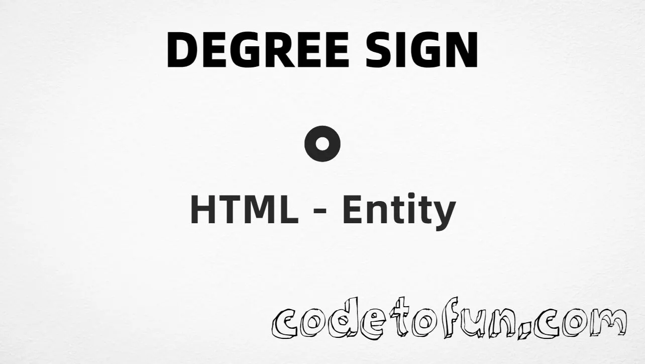 HTML entity for Degree sign (U+00B0) tutorial illustration