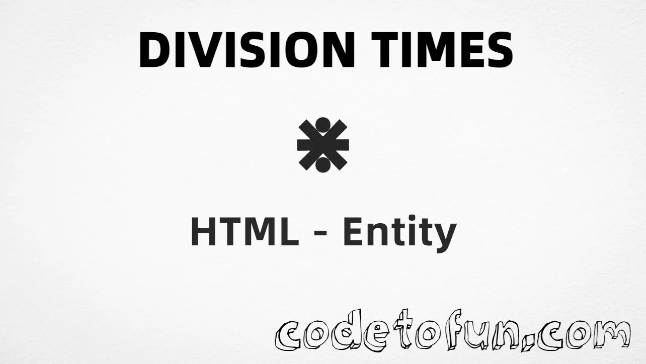 HTML entity for Division Times symbol (U+22C7) tutorial illustration