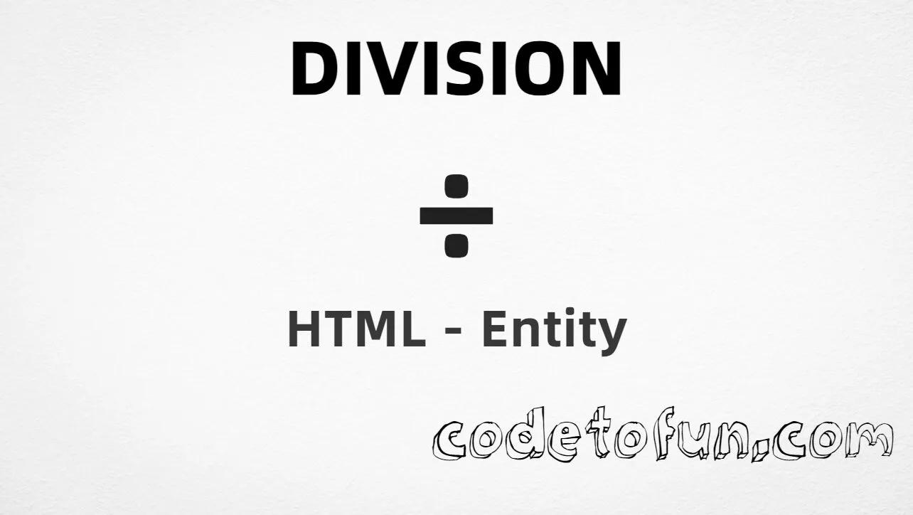 HTML entity for Division sign (U+00F7) tutorial illustration