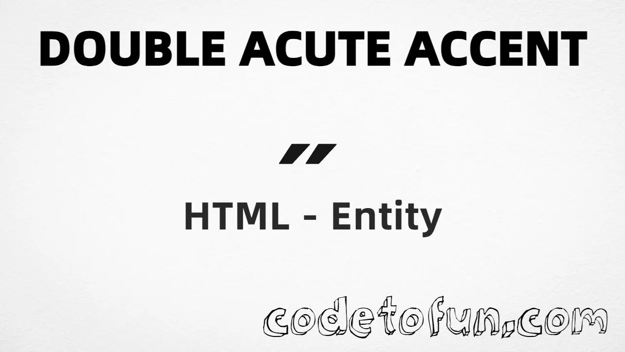 HTML Entity for combining double acute accent U+030B tutorial illustration