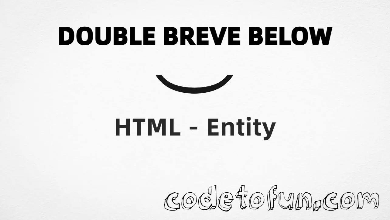 HTML Entity for combining double breve below U+035C tutorial illustration