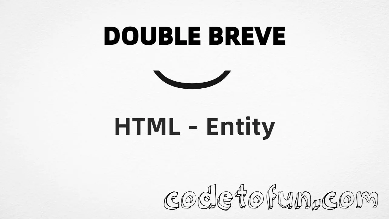 HTML Entity for combining double breve U+035D tutorial illustration