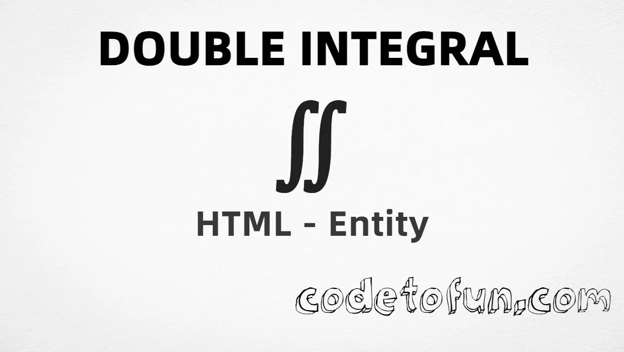 HTML entity for Double Integral symbol (U+222C) tutorial illustration