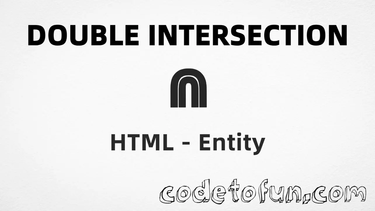 HTML entity for Double Intersection symbol (U+22D2) tutorial illustration