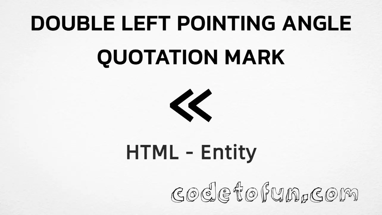HTML entity for left guillemet quotation mark (U+00AB) tutorial illustration