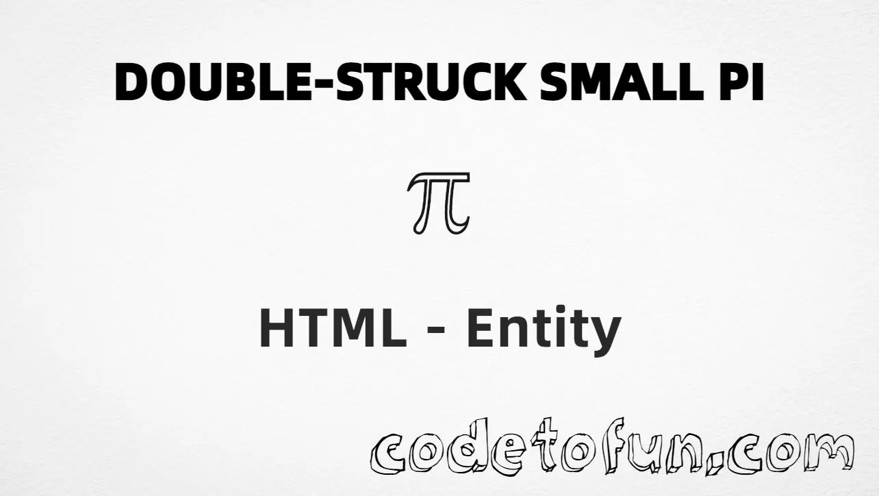 HTML entity for Double Struck Small Pi (U+213C) tutorial illustration