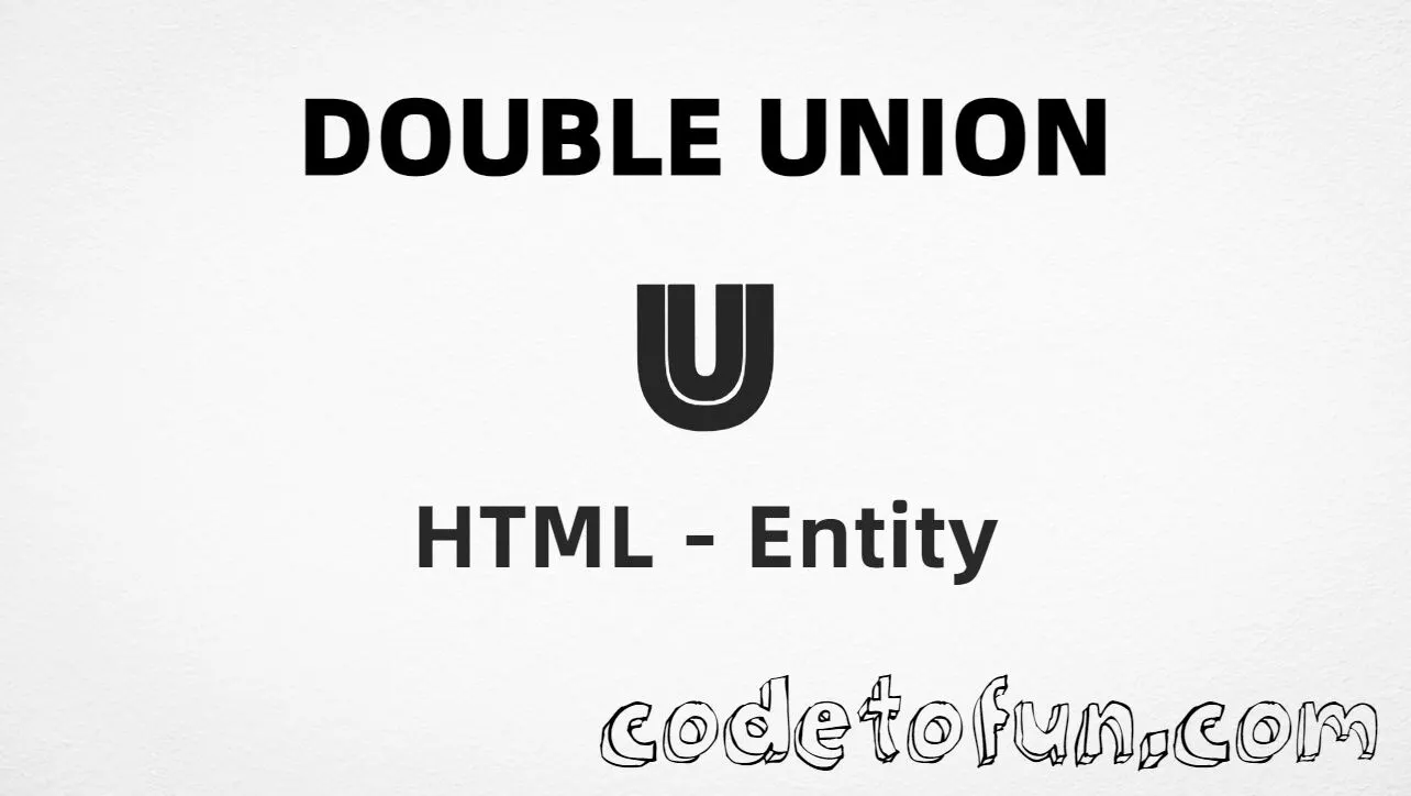 HTML entity for Double Union (U+22D3) tutorial illustration
