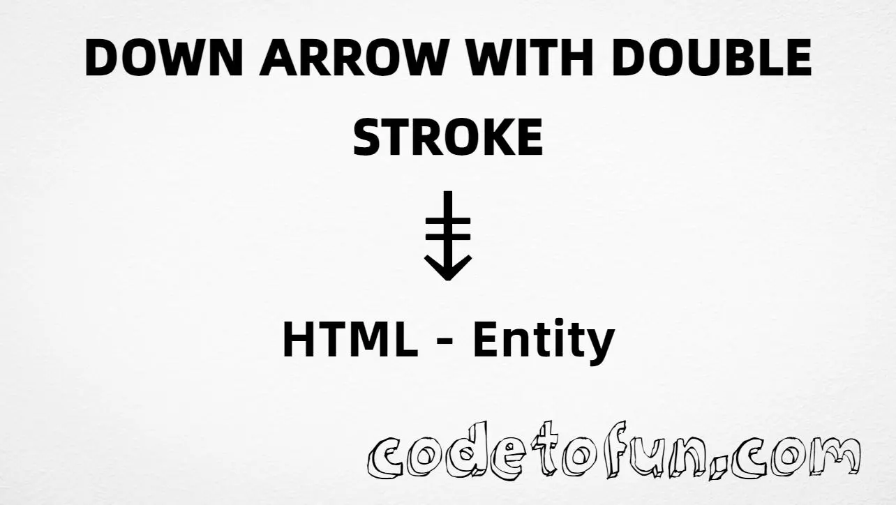 HTML entity for Down Arrow With Double Stroke (U+21DF) — hex, decimal, and CSS tutorial