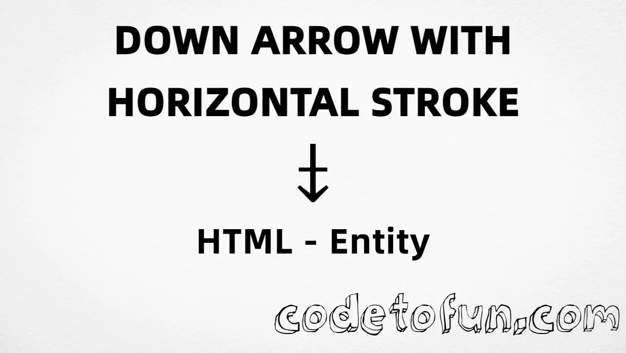 HTML entity for Down Arrow With Horizontal Stroke (U+2908) — hex, decimal, and CSS tutorial
