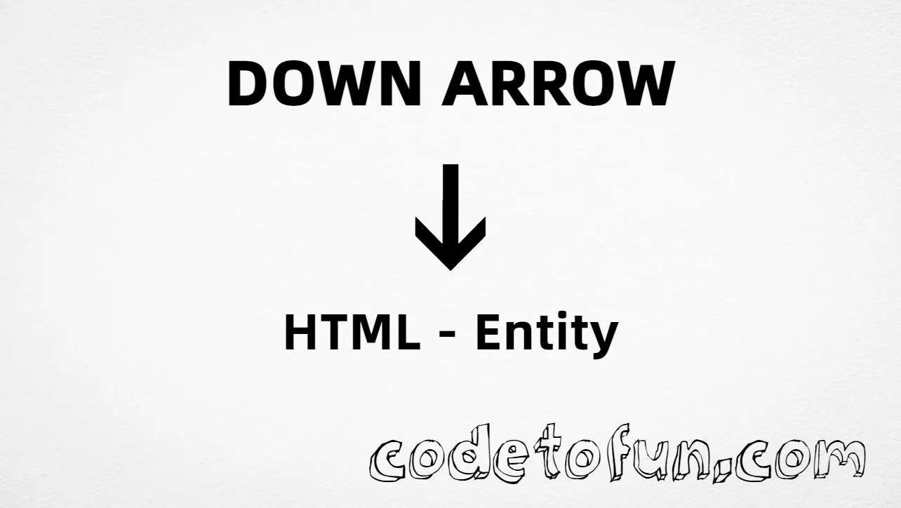HTML entity for Down Arrow (U+2193) — hex, decimal, and darr; tutorial