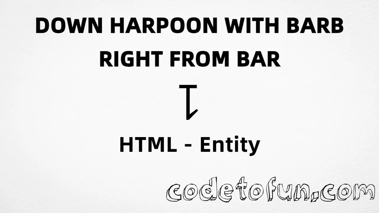 HTML entity for Down Harpoon With Barb Right From Bar (U+295D) — hex, decimal, and CSS tutorial