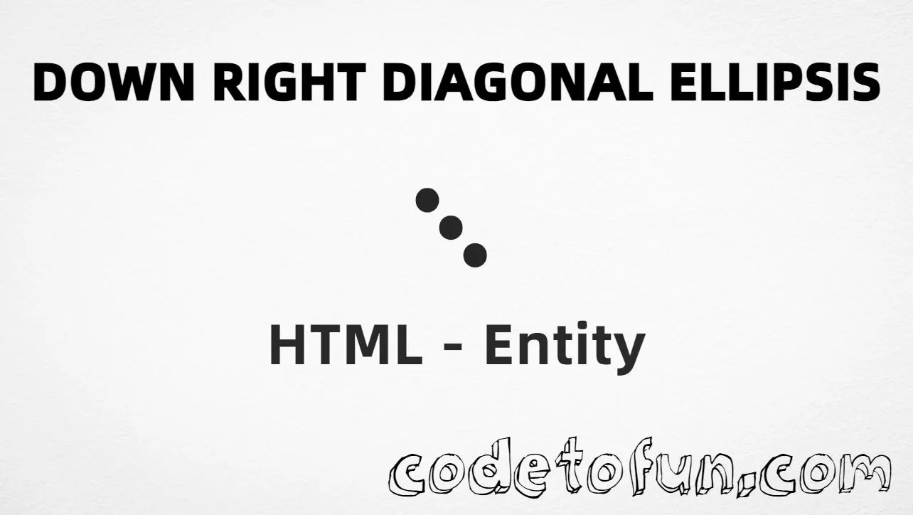 HTML entity for Down Right Diagonal Ellipsis (U+22F1) — hex, decimal, and dtdot; tutorial