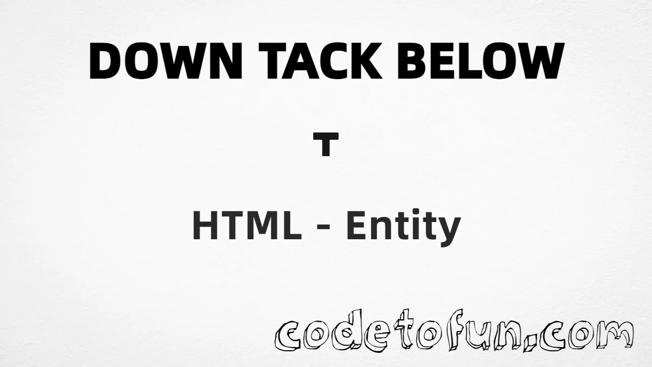 HTML entity for Down Tack Below (U+031E) — hex, decimal, and CSS tutorial