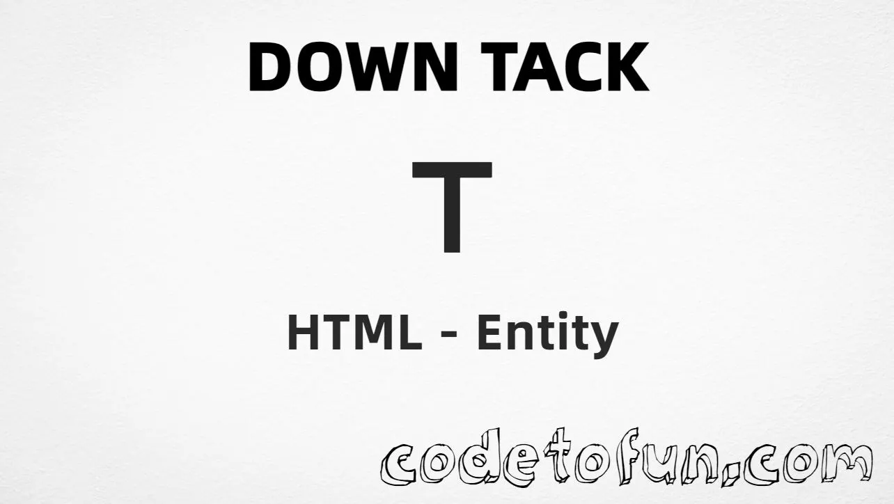 HTML entity for Down Tack (U+22A4) — hex, decimal, and CSS tutorial