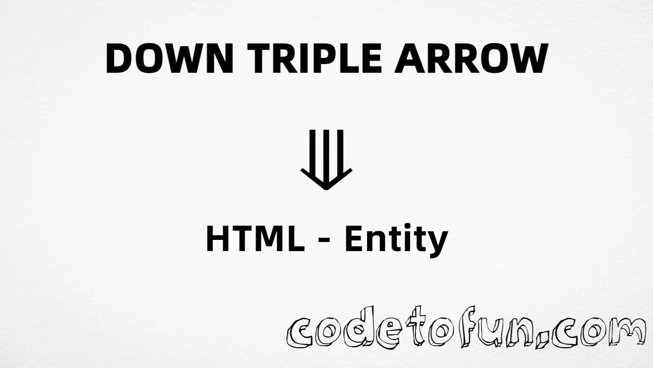HTML entity for Down Triple Arrow (U+290B) — hex, decimal, and CSS tutorial