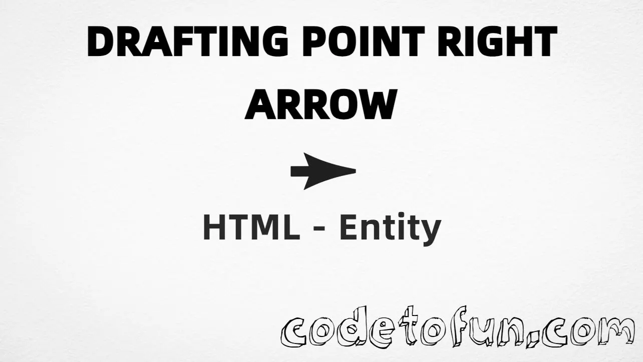 HTML entity for Drafting Point Right Arrow (U+279B) — hex, decimal, and CSS tutorial