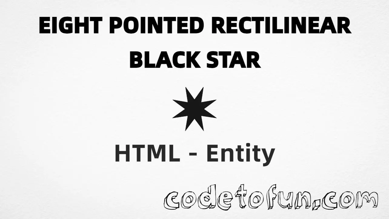 HTML entity for Eight Pointed Rectilinear Black Star (U+2737) — hex, decimal, and CSS tutorial