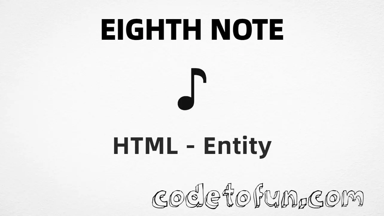 HTML entity for Eighth Note (U+266A) — hex, decimal, named, and CSS tutorial