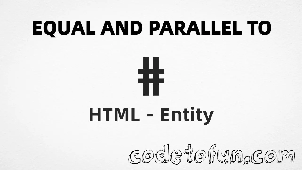 HTML entity for Equal Parallel To (U+22D5) — hex, decimal, named, and CSS tutorial