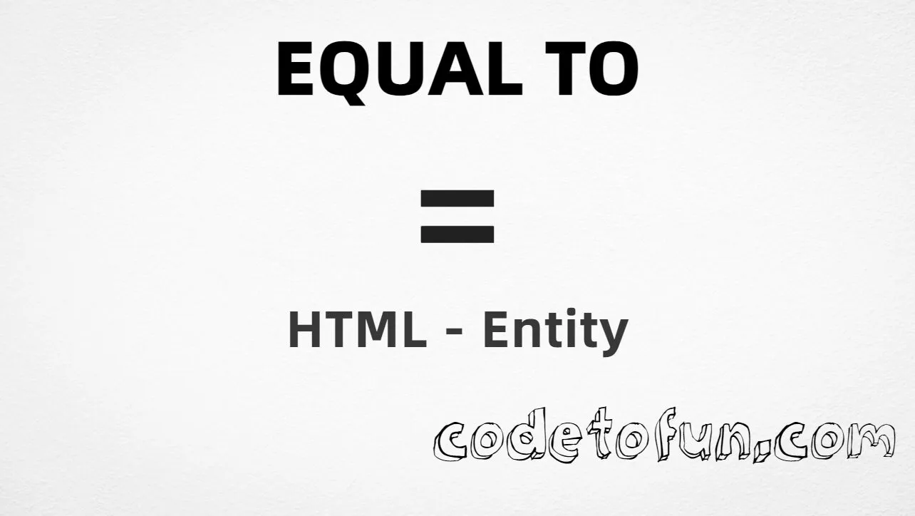 HTML entity for Equal To (U+003D) — hex, decimal, named, and CSS tutorial
