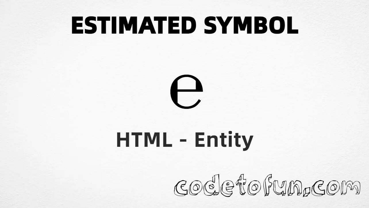 HTML entity for Estimated Symbol e-mark (U+212E) — hex, decimal, and CSS tutorial