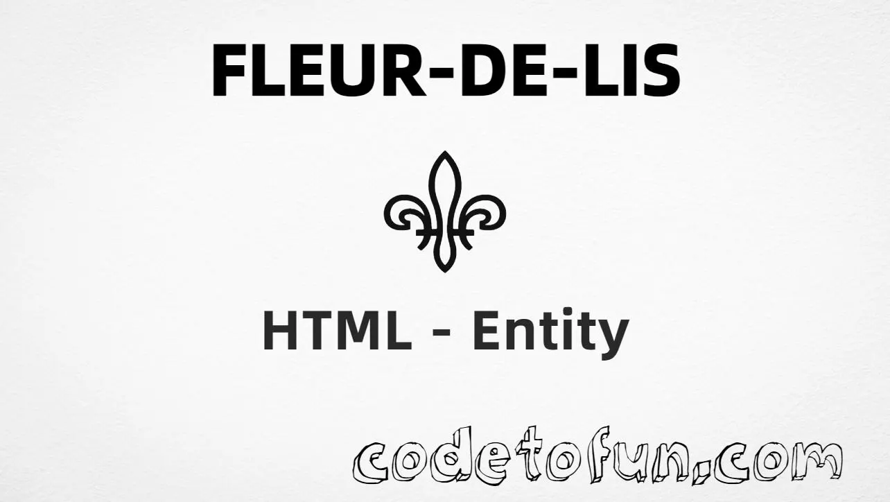 HTML entity for Fleur de Lis (U+269C) — hex, decimal, and CSS tutorial