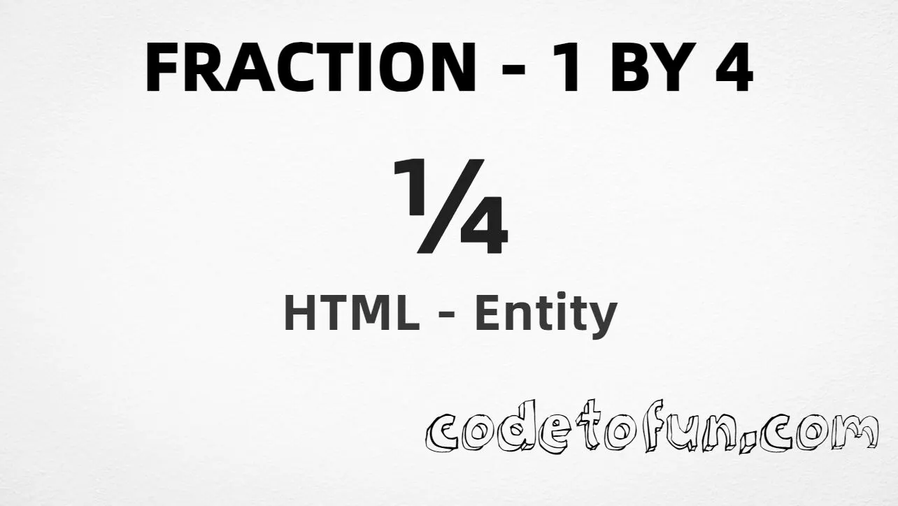 HTML entity for Fraction 1 By 4 (U+00BC) — named frac14, hex, decimal, and CSS tutorial