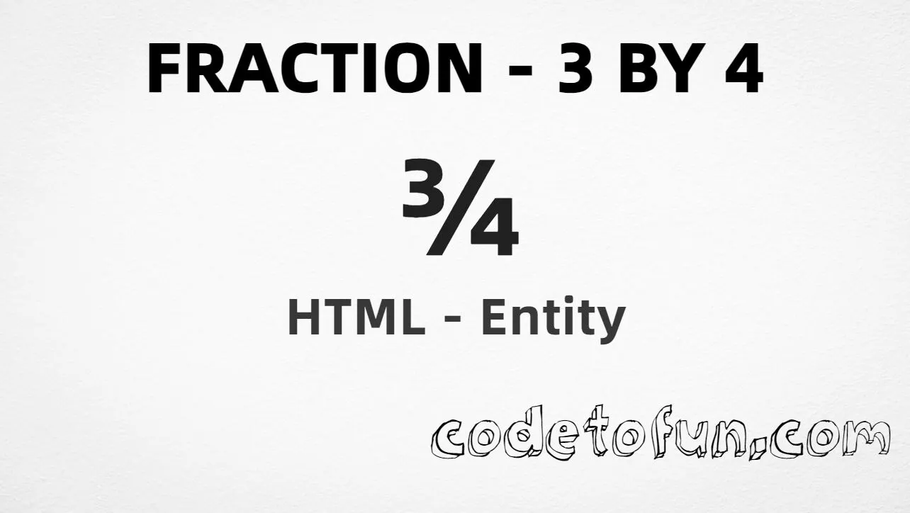HTML entity for Fraction 3 By 4 (U+00BE) — named frac34, hex, decimal, and CSS tutorial