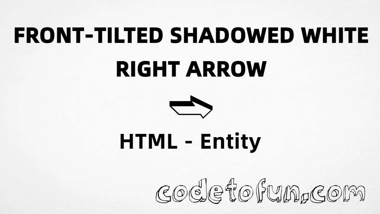 HTML entity for Front Tilted Shadowed White Right Arrow (U+27AC) — hex, decimal, and CSS tutorial