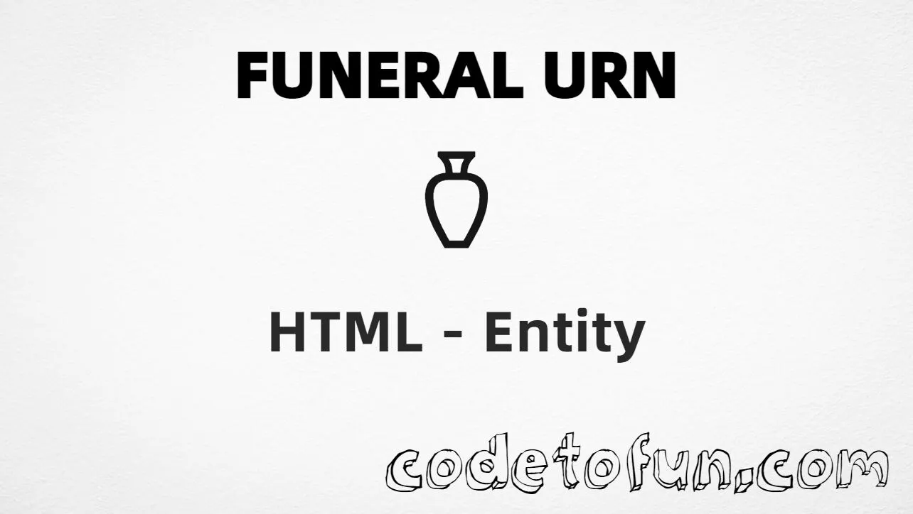 HTML entity for Funeral Urn (U+26B1) — hex, decimal, and CSS tutorial