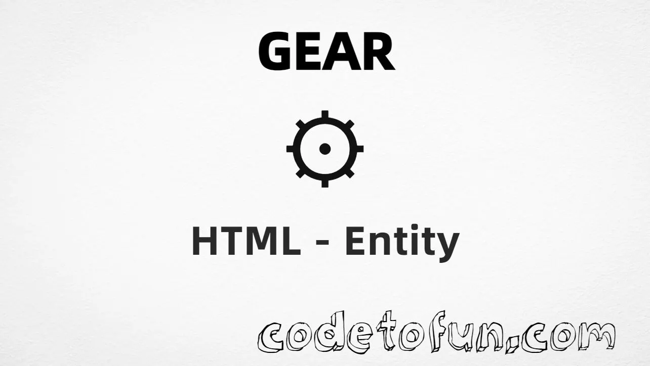 HTML entity for Gear symbol (U+2699) — hex, decimal, and CSS tutorial