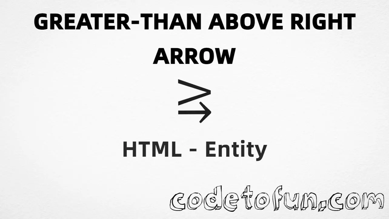 HTML entity for Greater Than Above Right Arrow (U+2978) — hex, decimal, named, and CSS tutorial