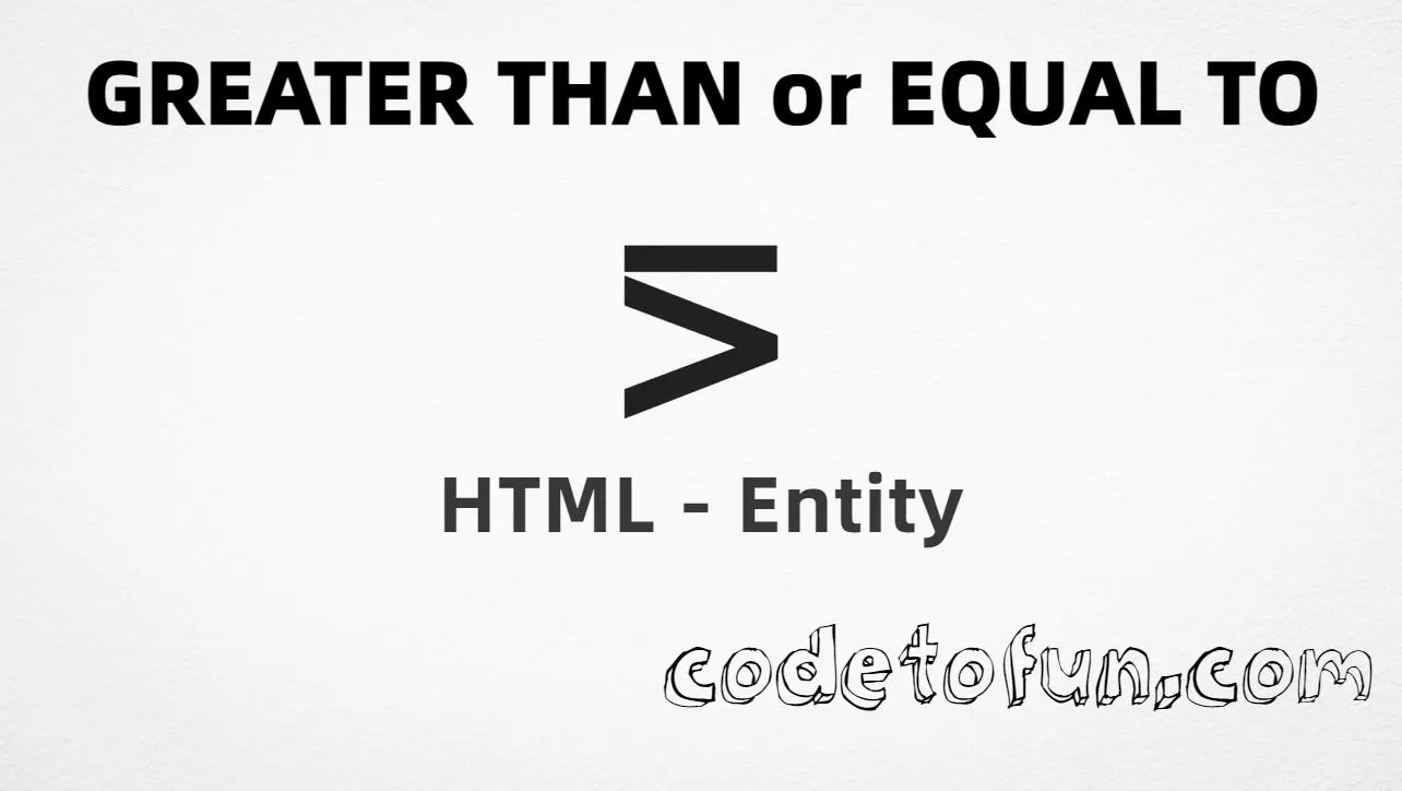 HTML entity for Greater Than Equal To (U+22DD) — hex, decimal, and CSS tutorial