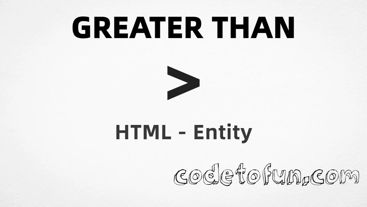 HTML entity for Greater Than symbol (U+003E) — hex, decimal, named, and CSS tutorial