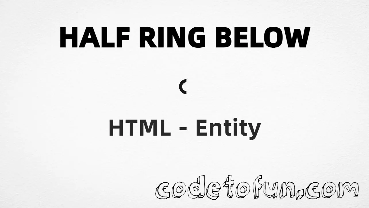 HTML entity for Half Ring Below combining mark (U+0351) — hex, decimal, and CSS tutorial