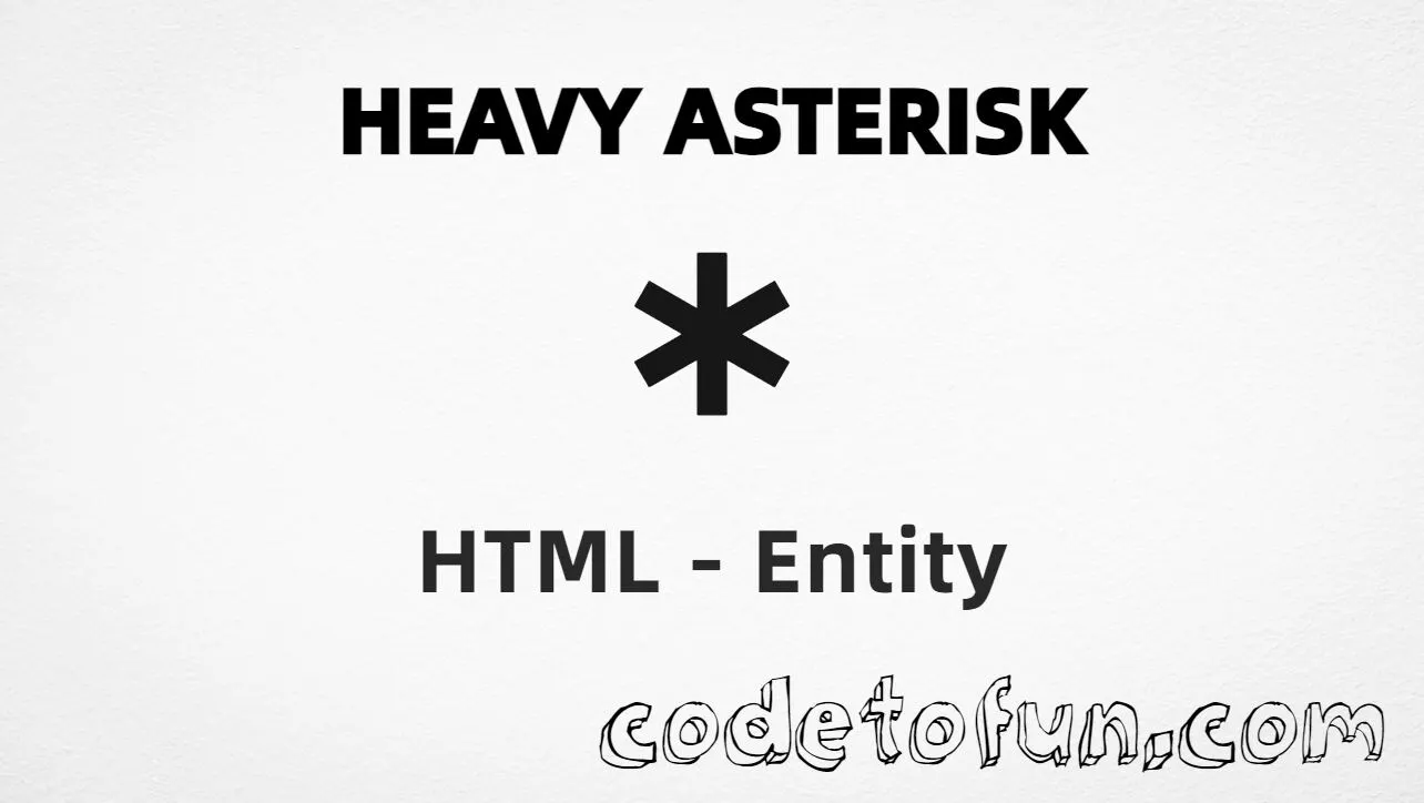 HTML entity for Heavy Asterisk symbol (U+2731) — hex, decimal, and CSS tutorial
