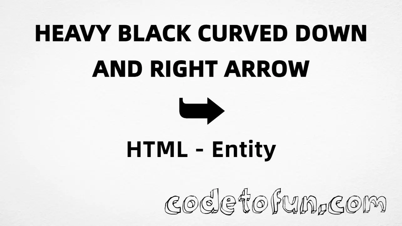 HTML entity for Heavy Black Curved Down Right Arrow (U+27A5) — hex, decimal, and CSS tutorial