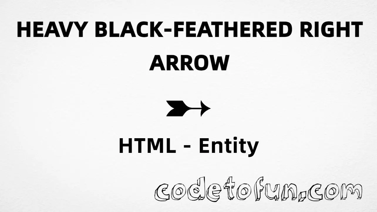 HTML entity for Heavy Black Feathered Right Arrow (U+27B8) — hex, decimal, and CSS tutorial