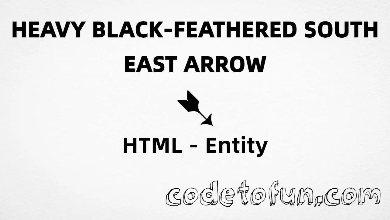 HTML entity for Heavy Black Feathered South East Arrow (U+27B7) — hex, decimal, and CSS tutorial