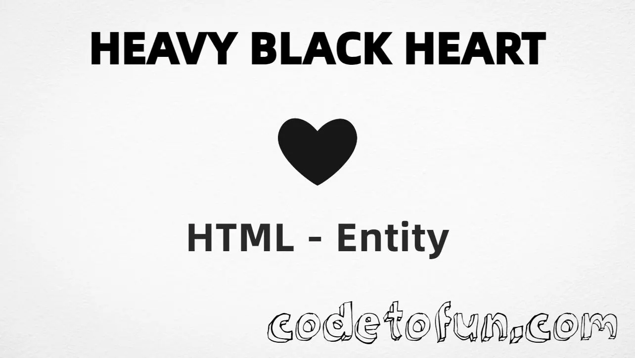 HTML entity for Heavy Black Heart symbol (U+2764) — hex, decimal, and CSS tutorial