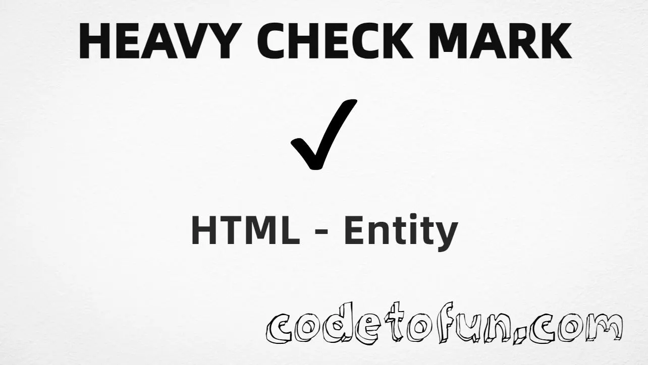 HTML entity for Heavy Check Mark symbol (U+2714) — hex, decimal, and CSS tutorial