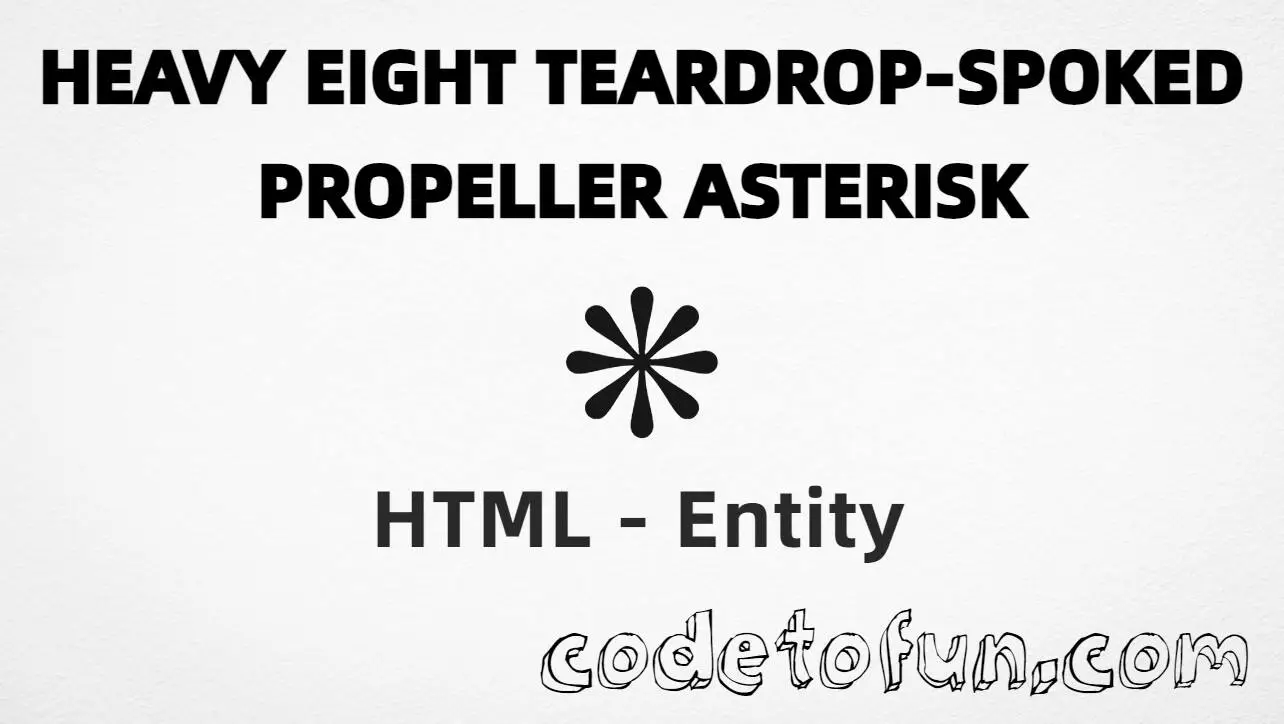 HTML entity for Heavy Eight Teardrop Spoked Propeller Asterisk (U+274B) — hex, decimal, and CSS tutorial