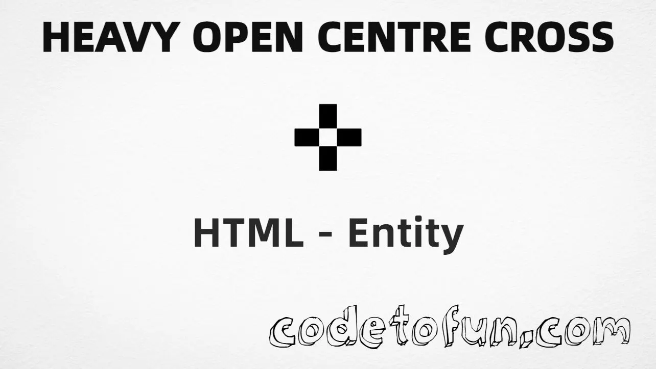 HTML entity for Heavy Open Centre Cross (U+271C) — hex, decimal, and CSS tutorial