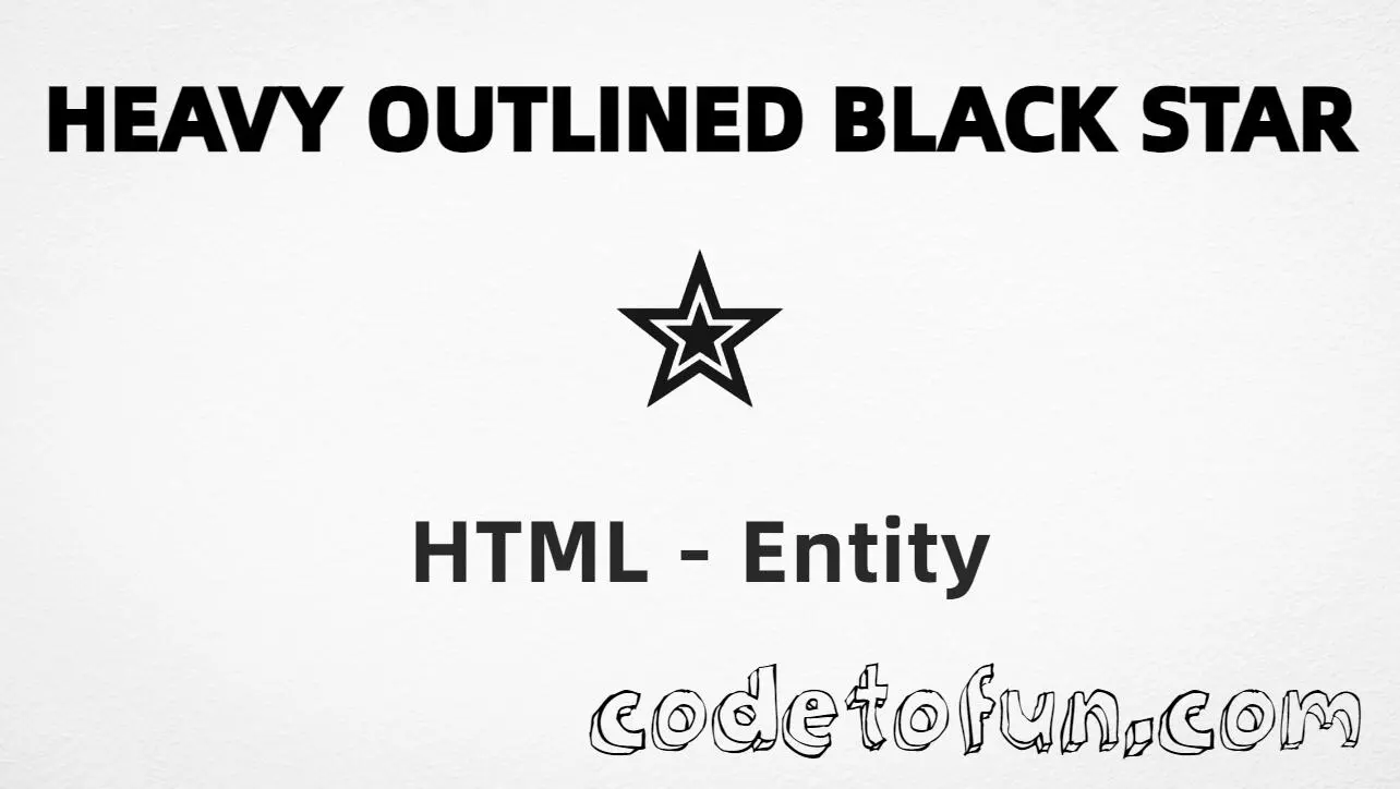 HTML entity for Heavy Outlined Black Star (U+272E) — hex, decimal, and CSS tutorial