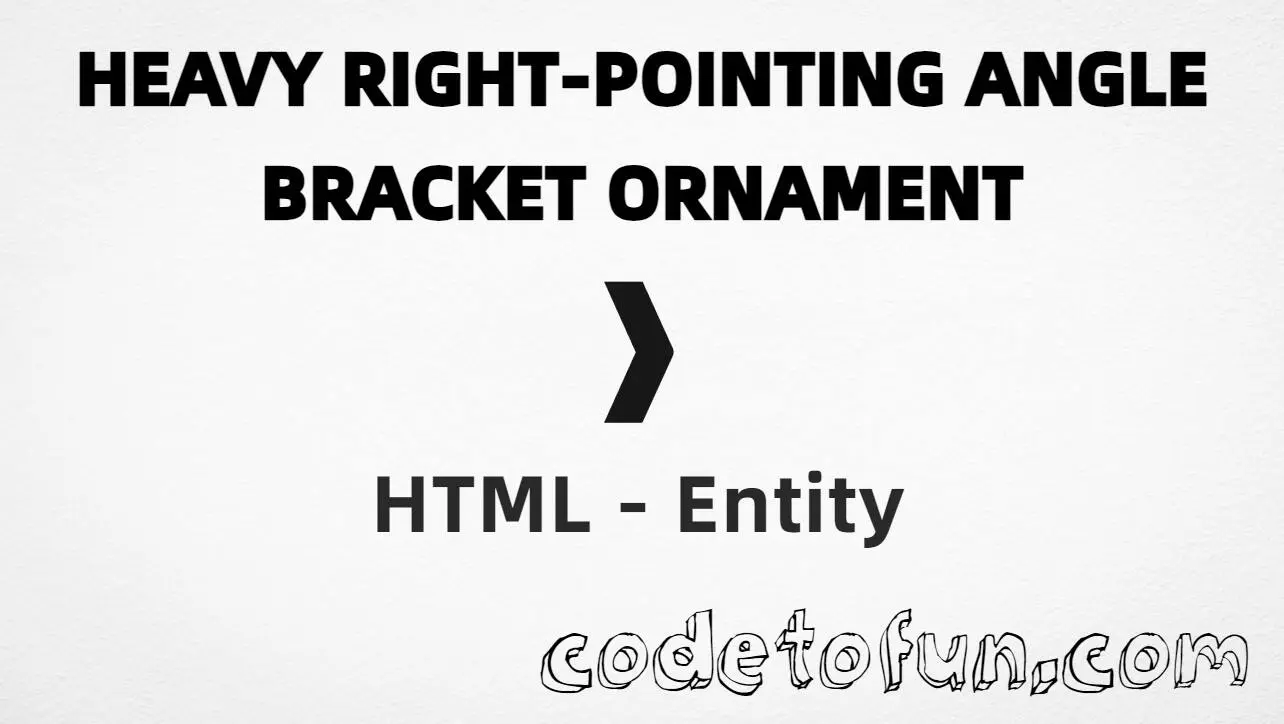 HTML entity for Heavy Right Pointing Angle Bracket Ornament (U+2771) — hex, decimal, and CSS tutorial
