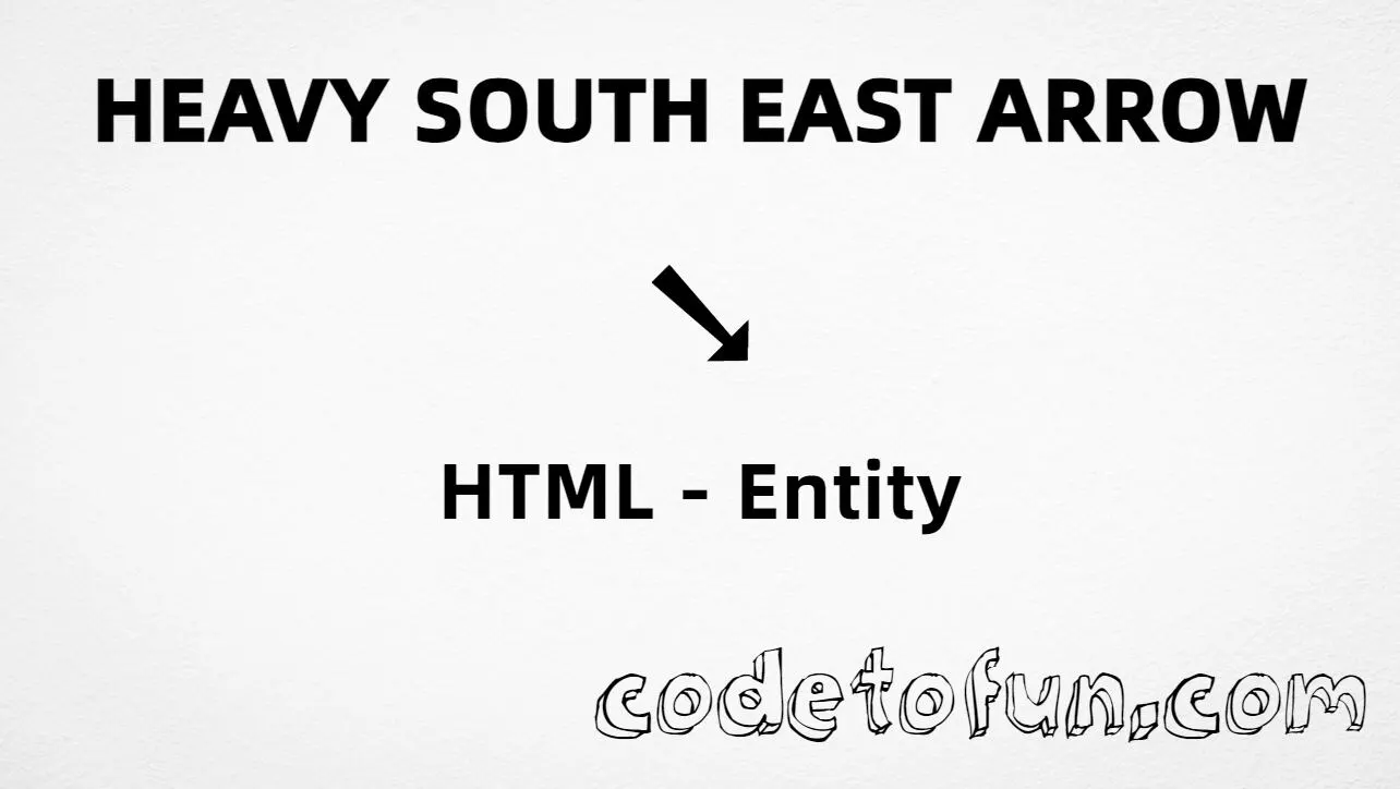 HTML entity for Heavy South East Arrow (U+2798) — hex, decimal, and CSS tutorial